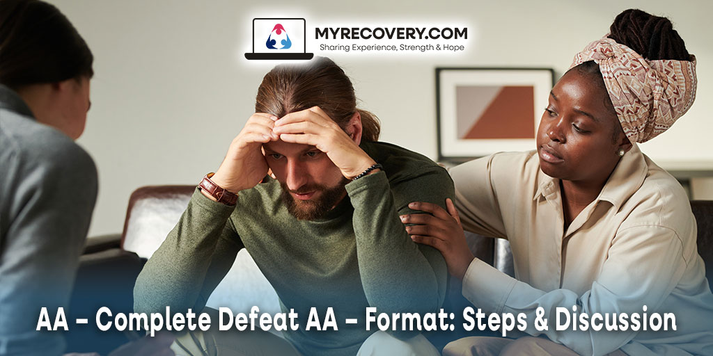 AA – Complete Defeat AA – Format: Steps and Discussion