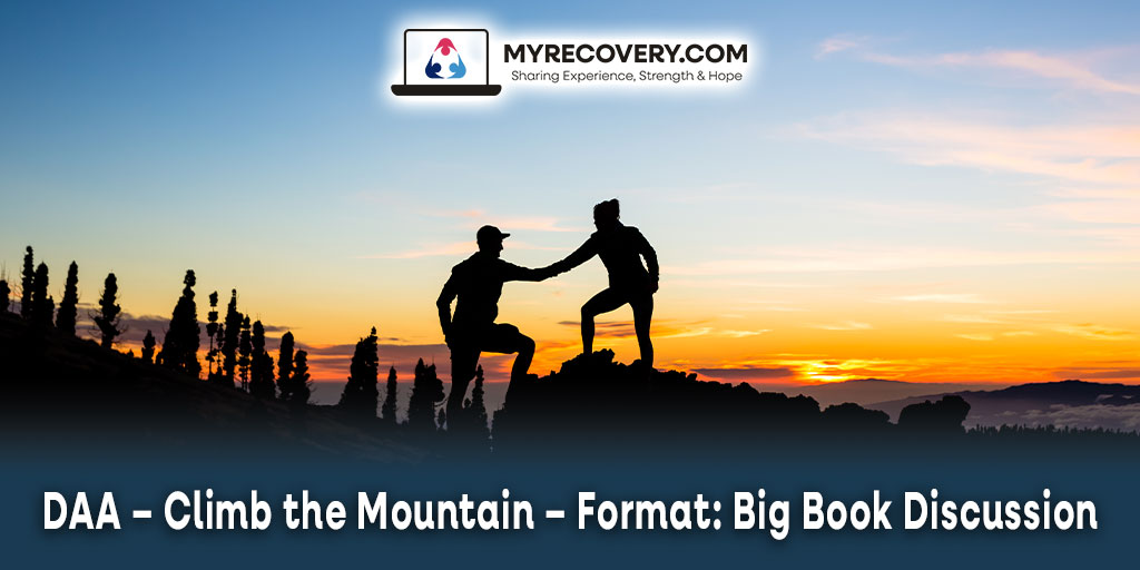 DAA – Climb the Mountain – Format: Big Book Discussion