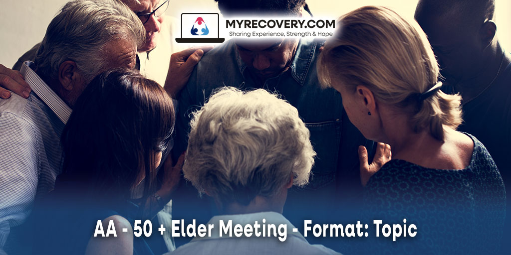 AA - 50 + Elder Meeting - Format: Topic myrecovery.com